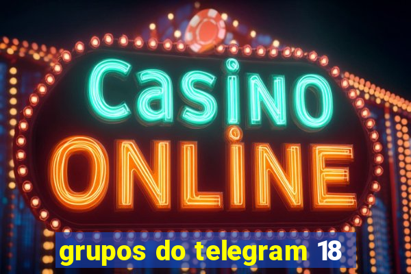 grupos do telegram 18